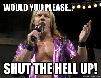 Chris Jericho Shut The Hell Up.jpg